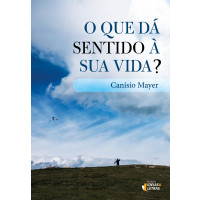 O que dá sentido à sua vida?