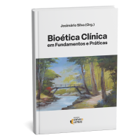 Bioética Clínica em Fundamentos e Práticas